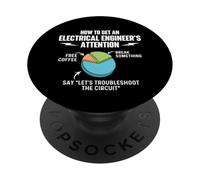 Come attirare l'attenzione di un ingegnere elettrico - Ingegneria PopSockets PopGrip Adesivo