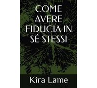 COME AVERE FIDUCIA IN SÉ STESSI