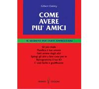 Come avere più amici. Il segreto per farti apprezzare