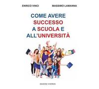 Come avere successo a scuola e all'università. Nuova ediz.