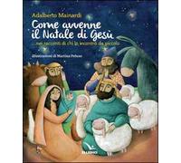 Come avvenne il Natale di Gesù... nei racconti di chi lo incontrò da piccolo