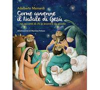 Come avvenne il Natale di Gesù... nei racconti di chi lo incontrò da piccolo