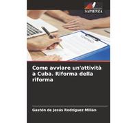 Come avviare un'attività a Cuba. Riforma della riforma