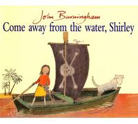 Come Away From The Water Shirley