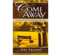 Come Away: How to Have a Personal Prayer Retreat
