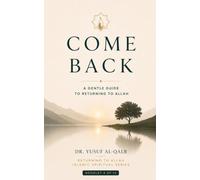 COME BACK: A Gentle Guide to Returning to Allah