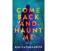 Come Back and Haunt Me