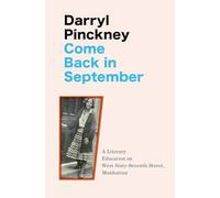 Come Back in September: A Literary Education on West Sixty-Seventh Street, Manhattan