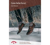 Come belve feroci. Nuova ediz.