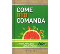 Come bio comanda. Le migliori ricette consigliate da Bioexpress