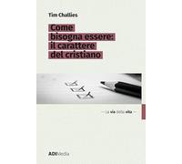 Come bisogna essere. Il carattere del cristiano