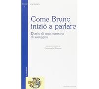 Come Bruno iniziò a parlare. Diario di una maestra di sostegno
