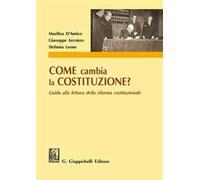 Come cambia la Costituzione? Guida alla lettura della riforma costituzionale