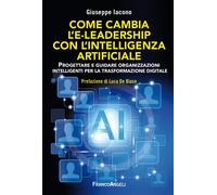 Come cambia l'e-leadership con l'Intelligenza Artificiale. Progettare e gu...