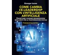 COME CAMBIA L'E-LEADERSHIP CON L'INTELLIGENZA ARTIFICIALE. PROGETTARE E GUIDARE