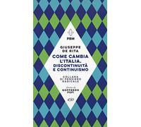 Come cambia l'Italia. Discontinuità e continuismo