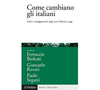 Come cambiano gli italiani. Valori e atteggiamenti dagli anni Ottanta a oggi
