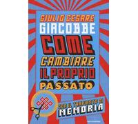 Come cambiare il proprio passato. Con il trapianto di memoria