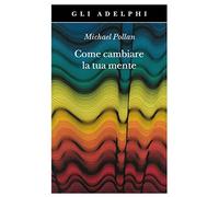Come cambiare la tua mente