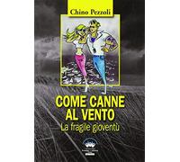 Come canne al vento. La fragile gioventù