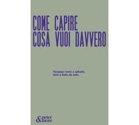 Come capire cosa vuoi davvero