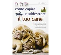Come capire e addestrare il tuo cane