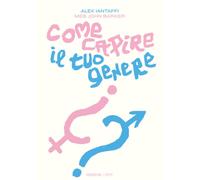 Come capire il tuo genere. Una guida pratica per esplorare chi sei - Ianta...