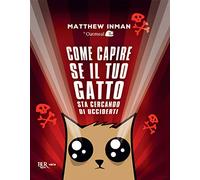 Come capire se il tuo gatto sta cercando di ucciderti