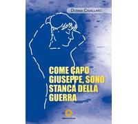Come capo Giuseppe, sono stanca della guerra - [Edizioni Eracle]