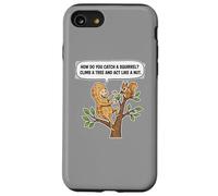 Come catturare uno scoiattolo comportarsi come un dado divertente papà scherzo umorismo Custodia per iPhone SE (2020) / 7/8