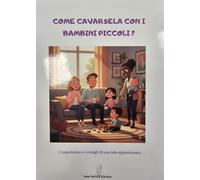 Come cavarsela con I bambini piccoli? L'esperienza e i consigli di una tata appassionata