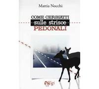 Come cerbiatti sulle strisce pedonali