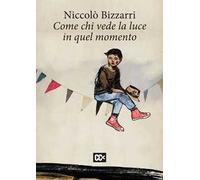 Come chi vede la luce in quel momento