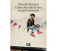 Come chi vede la luce in quel momento