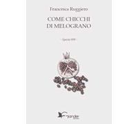 Come chicchi di melograno