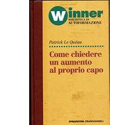 Come chiedere un aumento al proprio capo