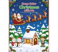 Come Color Christmas with Me: Fun & Simple Christmas Coloring Book
