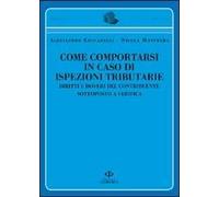 Come comportarsi in caso di ispezioni tributarie. Diritti e doveri del contribuente sottoposto a verifica