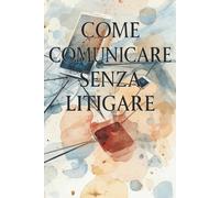 Come Comunicare Senza Litigare: Trasforma i Conflitti in Dialogo