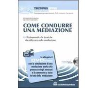 Come condurre una mediazione. Con DVD