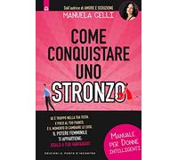 Come conquistare uno stronzo. Manuale per donne intelligenti