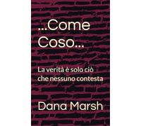 ...Come Coso...: La verità è solo ciò che nessuno contesta