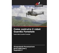 Come costruire il robot Guardia Forestale: Robot della Guardia Forestale