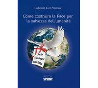 Come costruire la pace per la salvezza dell'umanità