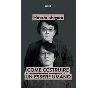 Come costruire un essere umano