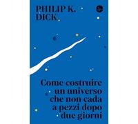 Come costruire un universo che non cada a pezzi dopo due giorni