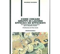 Come creare gruppi di lavoro efficaci ed efficienti. Un'esperienza di formazione per la qualità totale