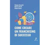 Come creare un franchising di successo