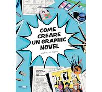 Libri Pagani Balthazar - Come Creare Un Graphic Novel