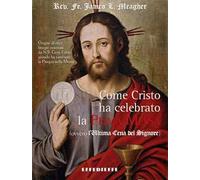 Come Cristo ha celebrato la prima Messa